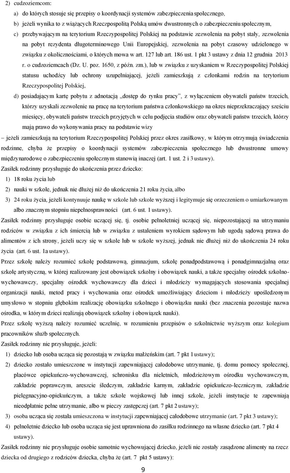 czasowy udzielonego w związku z okolicznościami, o których mowa w art. 127 lub art. 186 ust. 1 pkt 3 ustawy z dnia 12 grudnia 2013 r. o cudzoziemcach (Dz. U. poz. 1650, z późn. zm.