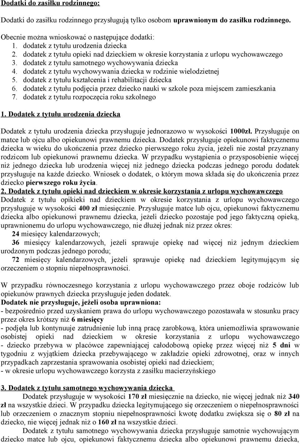 dodatek z tytułu wychowywania dziecka w rodzinie wielodzietnej 5. dodatek z tytułu kształcenia i rehabilitacji dziecka 6.