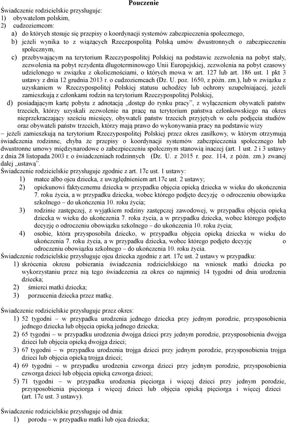 rezydenta długoterminowego Unii Europejskiej, zezwolenia na pobyt czasowy udzielonego w związku z okolicznościami, o których mowa w art. 127 lub art. 186 ust. 1 pkt 3 ustawy z dnia 12 grudnia 2013 r.