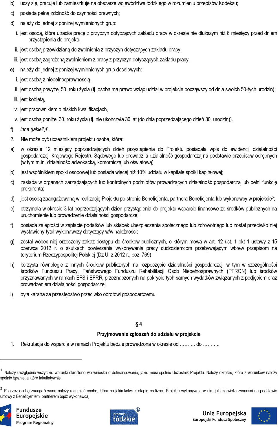 jest osobą przewidzianą do zwolnienia z przyczyn dotyczących zakładu pracy, iii. jest osobą zagrożoną zwolnieniem z pracy z przyczyn dotyczących zakładu pracy.