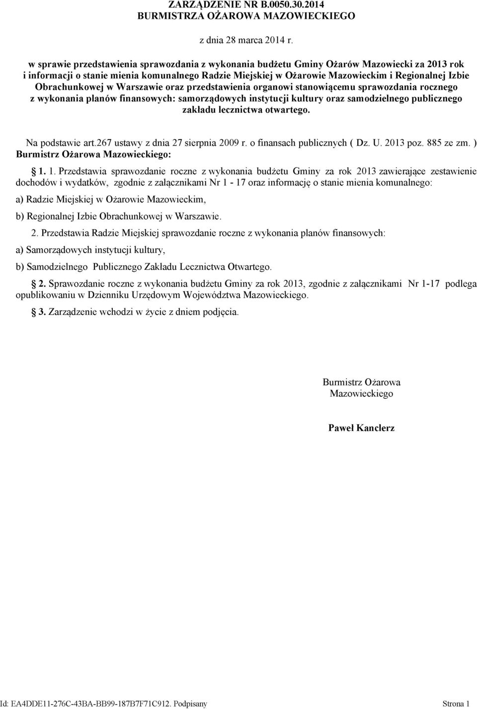 Obrachunkowej w Warszawie oraz przedstawienia organowi stanowiącemu sprawozdania rocznego z wykonania planów finansowych: samorządowych instytucji kultury oraz samodzielnego publicznego zakładu