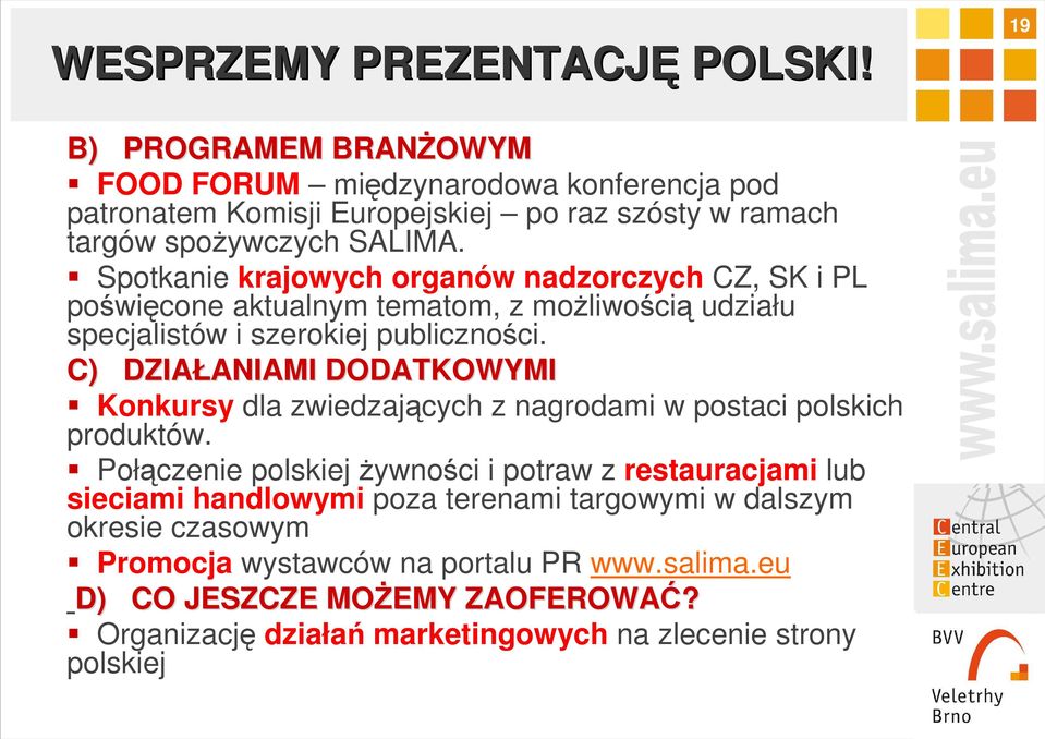 Spotkanie krajowych organów nadzorczych CZ, SK i PL poświęcone aktualnym tematom, z możliwością udziału specjalistów i szerokiej publiczności.