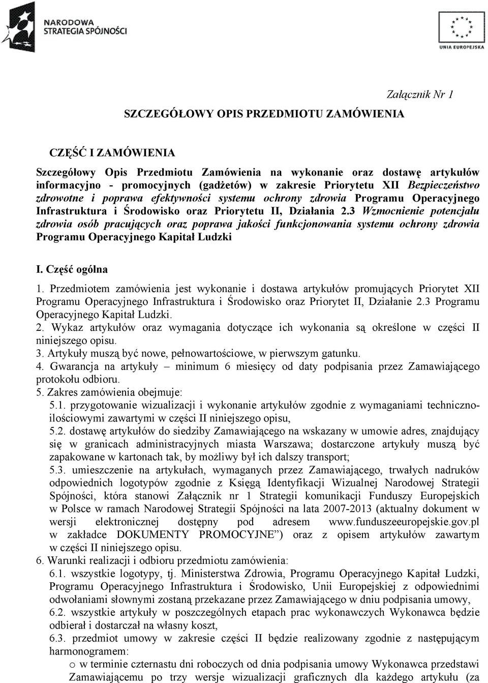 3 Wzmocnienie potencjału zdrowia osób pracujących oraz poprawa jakości funkcjonowania systemu ochrony zdrowia Programu Operacyjnego Kapitał Ludzki I. Część ogólna 1.