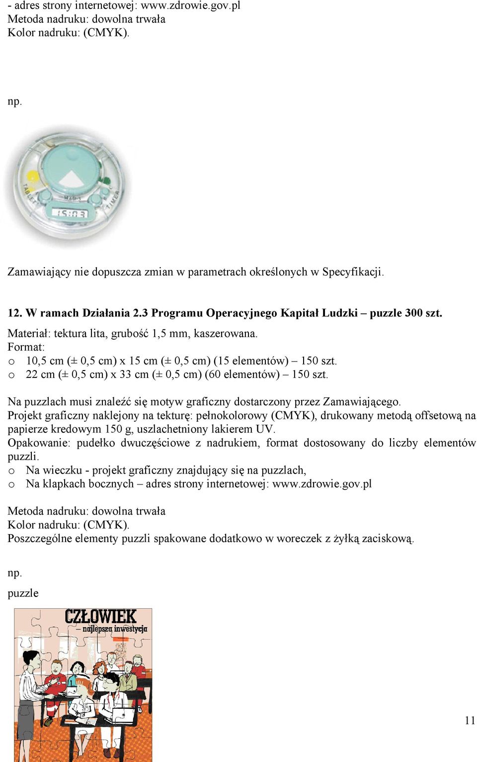 Na puzzlach musi znaleźć się motyw graficzny dostarczony przez Zamawiającego.