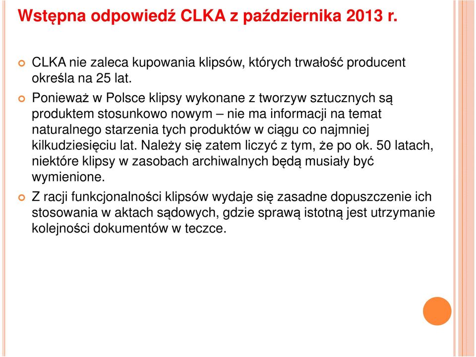 produktów w ciągu co najmniej kilkudziesięciu lat. Należy się zatem liczyć z tym, że po ok.