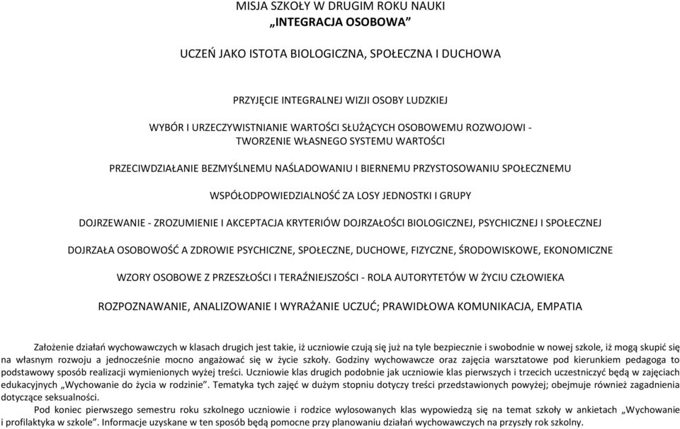 ZROZUMIENIE I AKCEPTACJA KRYTERIÓW DOJRZAŁOŚCI BIOLOGICZNEJ, PSYCHICZNEJ I SPOŁECZNEJ DOJRZAŁA OSOBOWOŚĆ A ZDROWIE PSYCHICZNE, SPOŁECZNE, DUCHOWE, FIZYCZNE, ŚRODOWISKOWE, EKONOMICZNE WZORY OSOBOWE Z