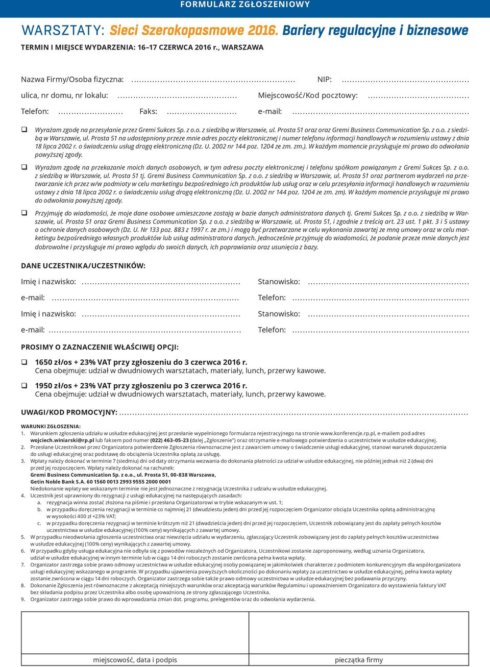 Prosta 51 oraz oraz Gremi Business Communication Sp. z o.o. z siedzibą w Warszawie, ul.