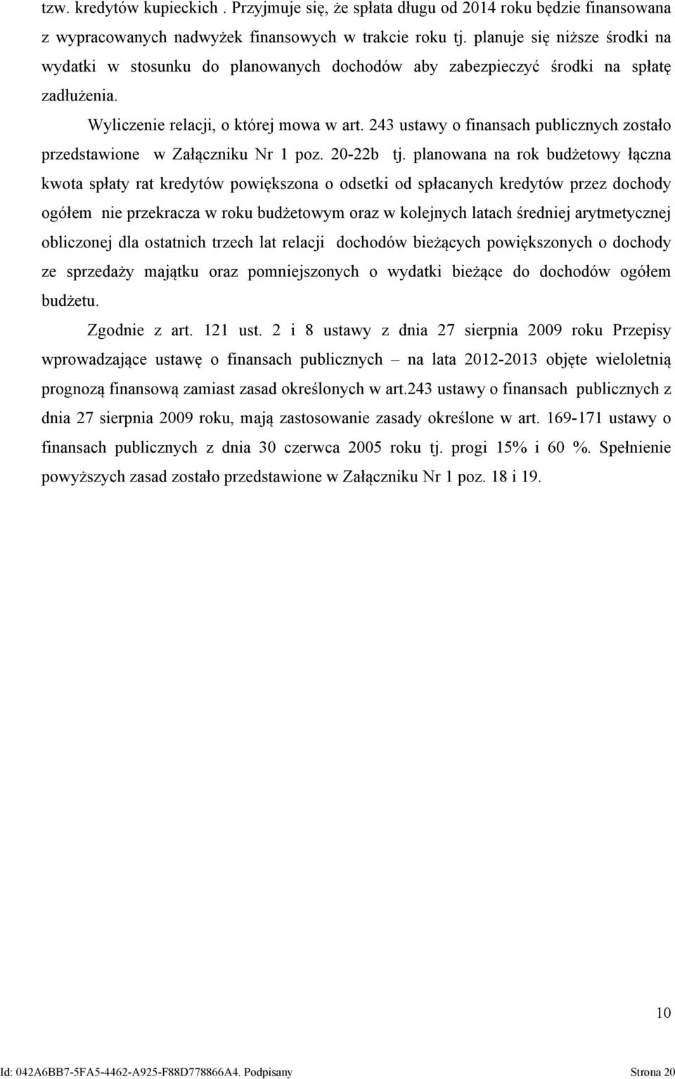 243 ustawy o finansach publicznych zostało przedstawione w Załączniku Nr 1 poz. 20-22b tj.