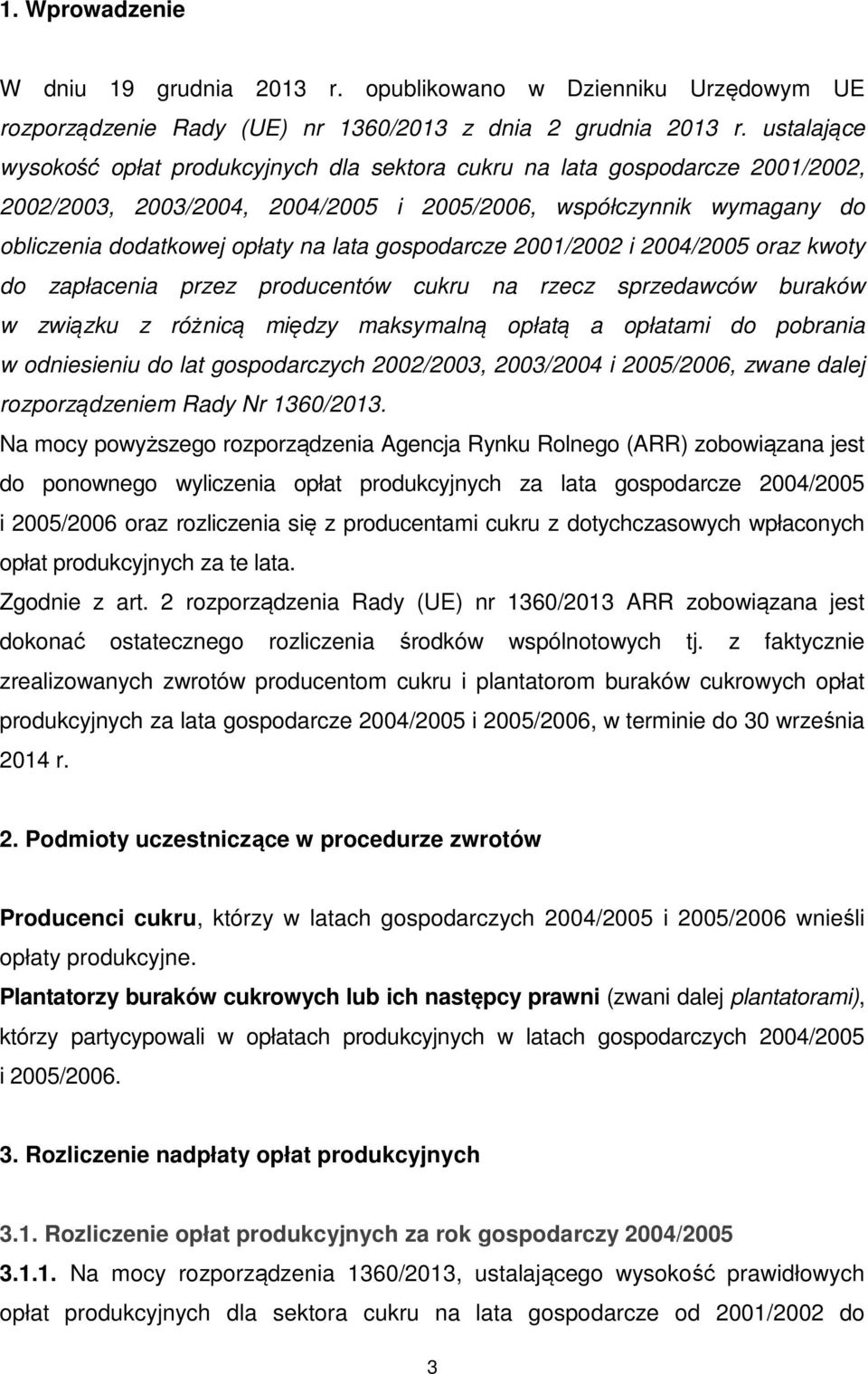 gospodarcze 2001/2002 i 2004/2005 oraz kwoty do zapłacenia przez producentów cukru na rzecz sprzedawców buraków w związku z różnicą między maksymalną opłatą a opłatami do pobrania w odniesieniu do