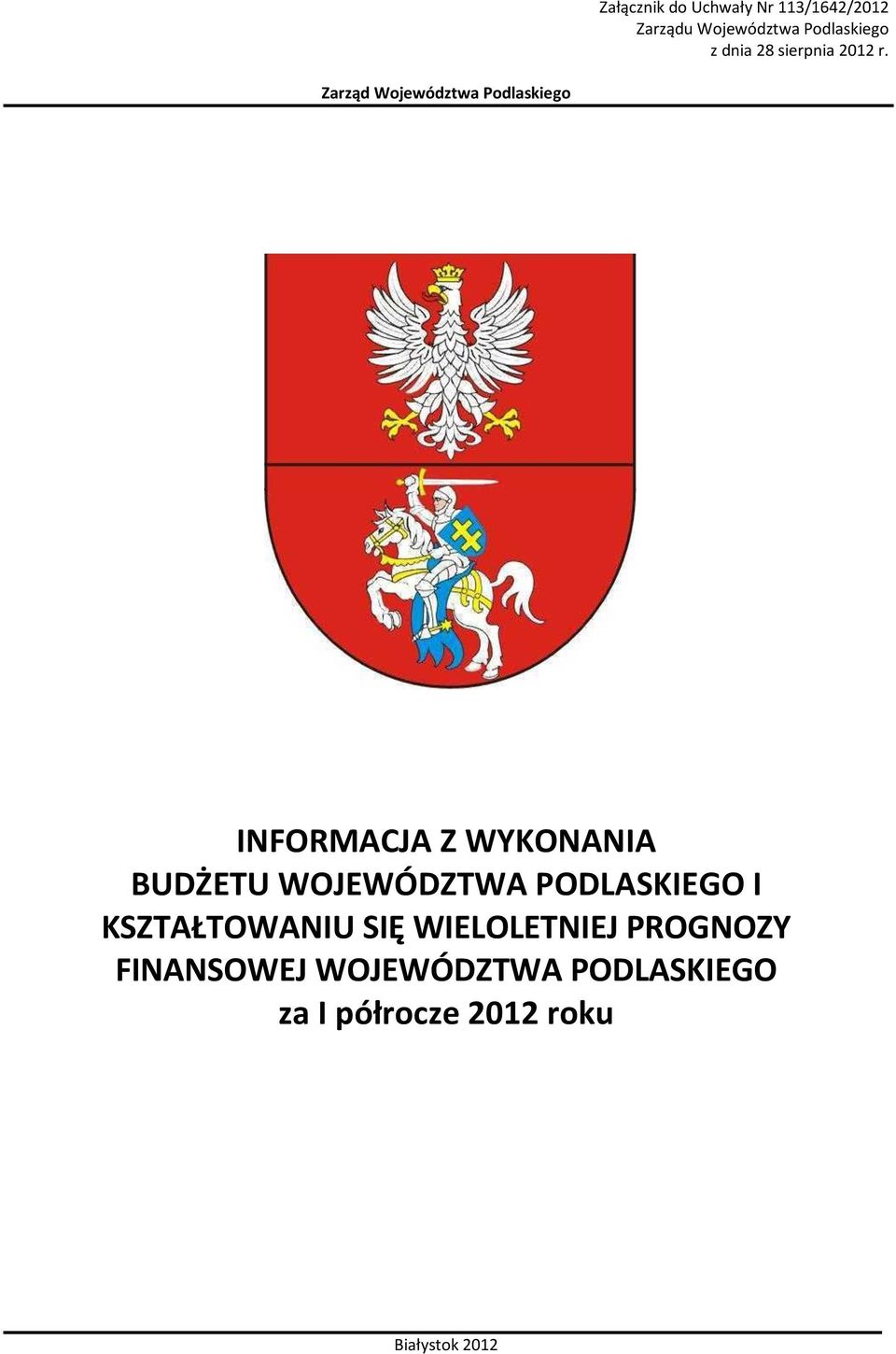 Zarząd Województwa Podlaskiego INFORMACJA Z WYKONANIA BUDŻETU WOJEWÓDZTWA