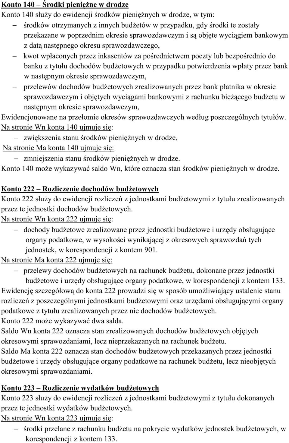 etowych w przypadku potwierdzenia wpłaty przez bank w nast pnym okresie sprawozdawczym, przelewów dochodów bud etowych zrealizowanych przez bank płatnika w okresie sprawozdawczym i obj tych wyci gami