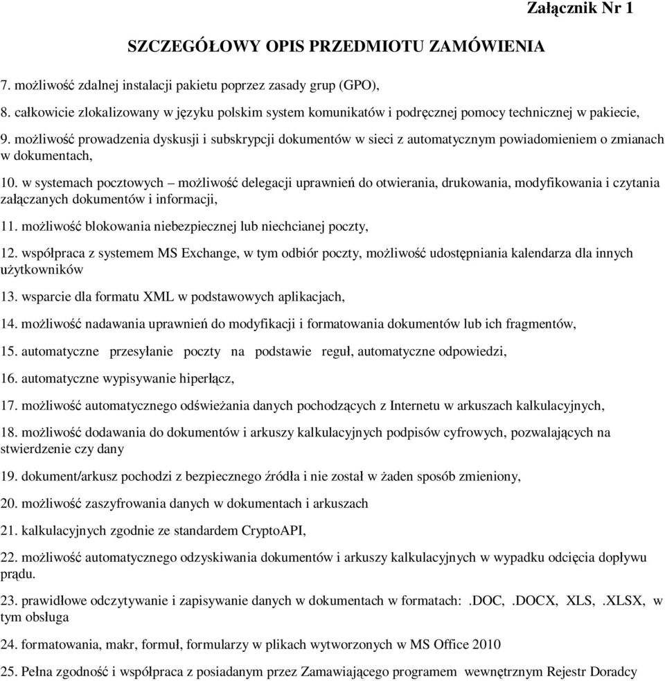 w systemach pocztowych mo liwo delegacji uprawnie do otwierania, drukowania, modyfikowania i czytania za czanych dokumentów i informacji, 11.