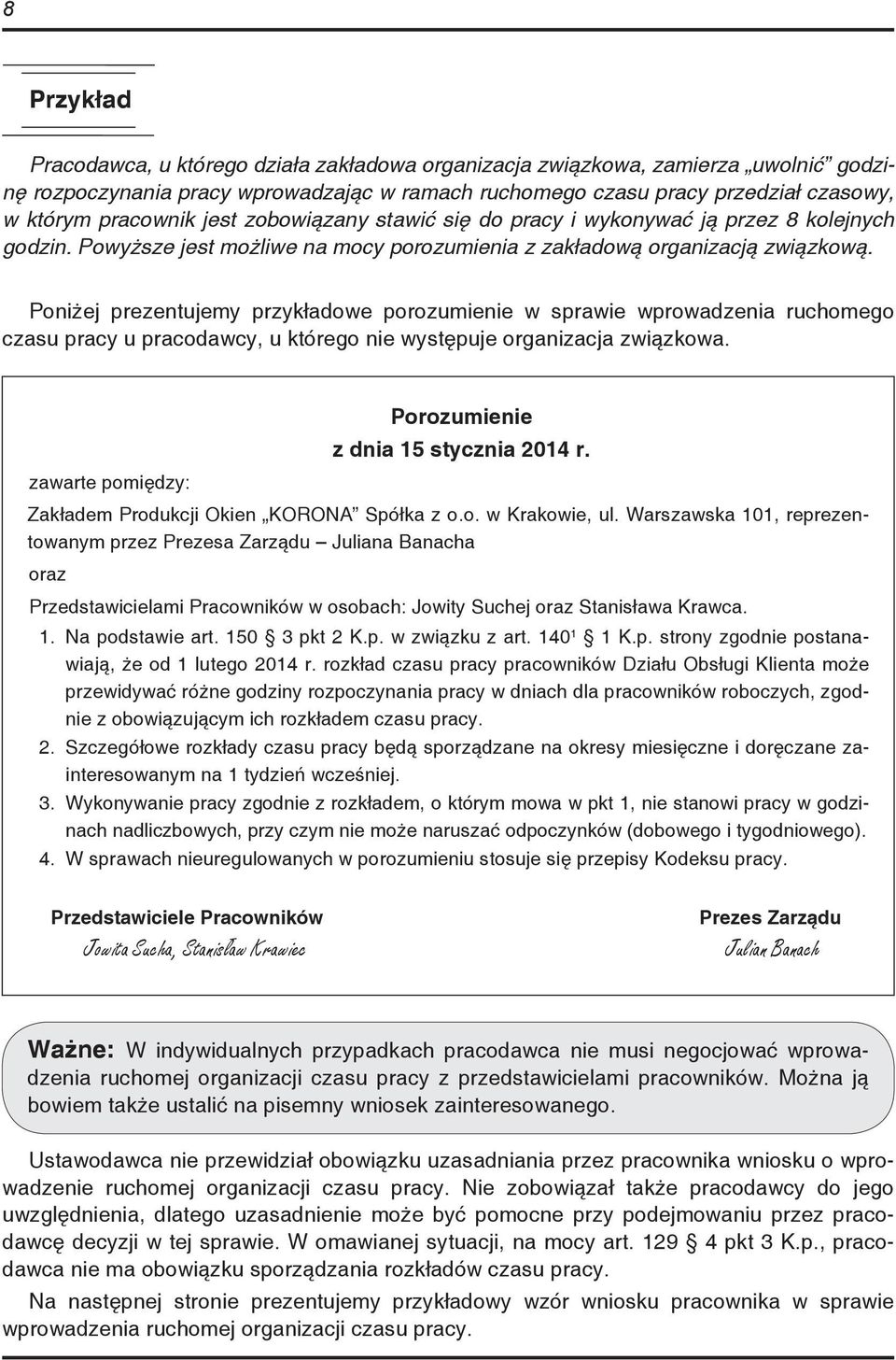 Poniżej prezentujemy przykładowe porozumienie w sprawie wprowadzenia ruchomego czasu pracy u pracodawcy, u którego nie występuje organizacja związkowa.