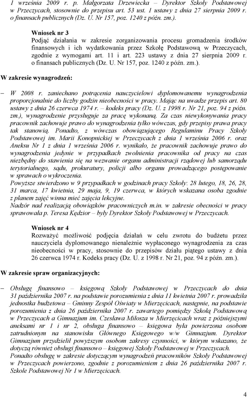 Wniosek nr 3 Podjąć działania w zakresie zorganizowania procesu gromadzenia środków finansowych i ich wydatkowania przez Szkołę Podstawową w Przeczycach, zgodnie z wymogami art. 11 i art.