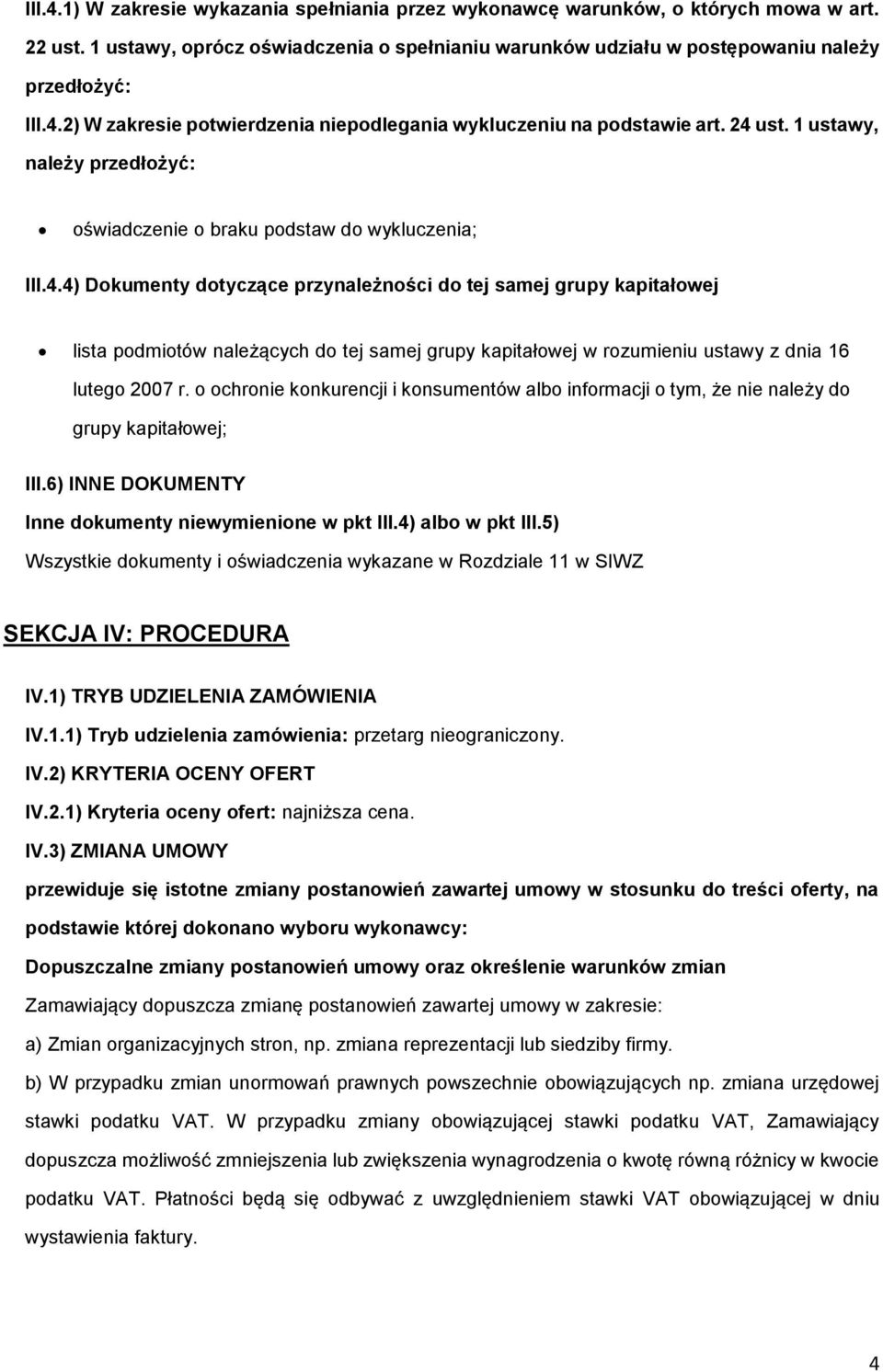 chrnie knkurencji i knsumentów alb infrmacji tym, że nie należy d grupy kapitałwej; III.6) INNE DOKUMENTY Inne dkumenty niewymienine w pkt III.4) alb w pkt III.