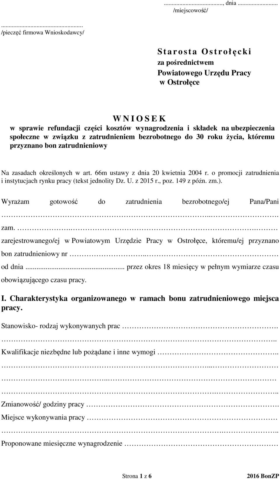 ubezpieczenia społeczne w związku z zatrudnieniem bezrobotnego do 30 roku życia, któremu przyznano bon zatrudnieniowy Na zasadach określonych w art. 66m ustawy z dnia 20 kwietnia 2004 r.