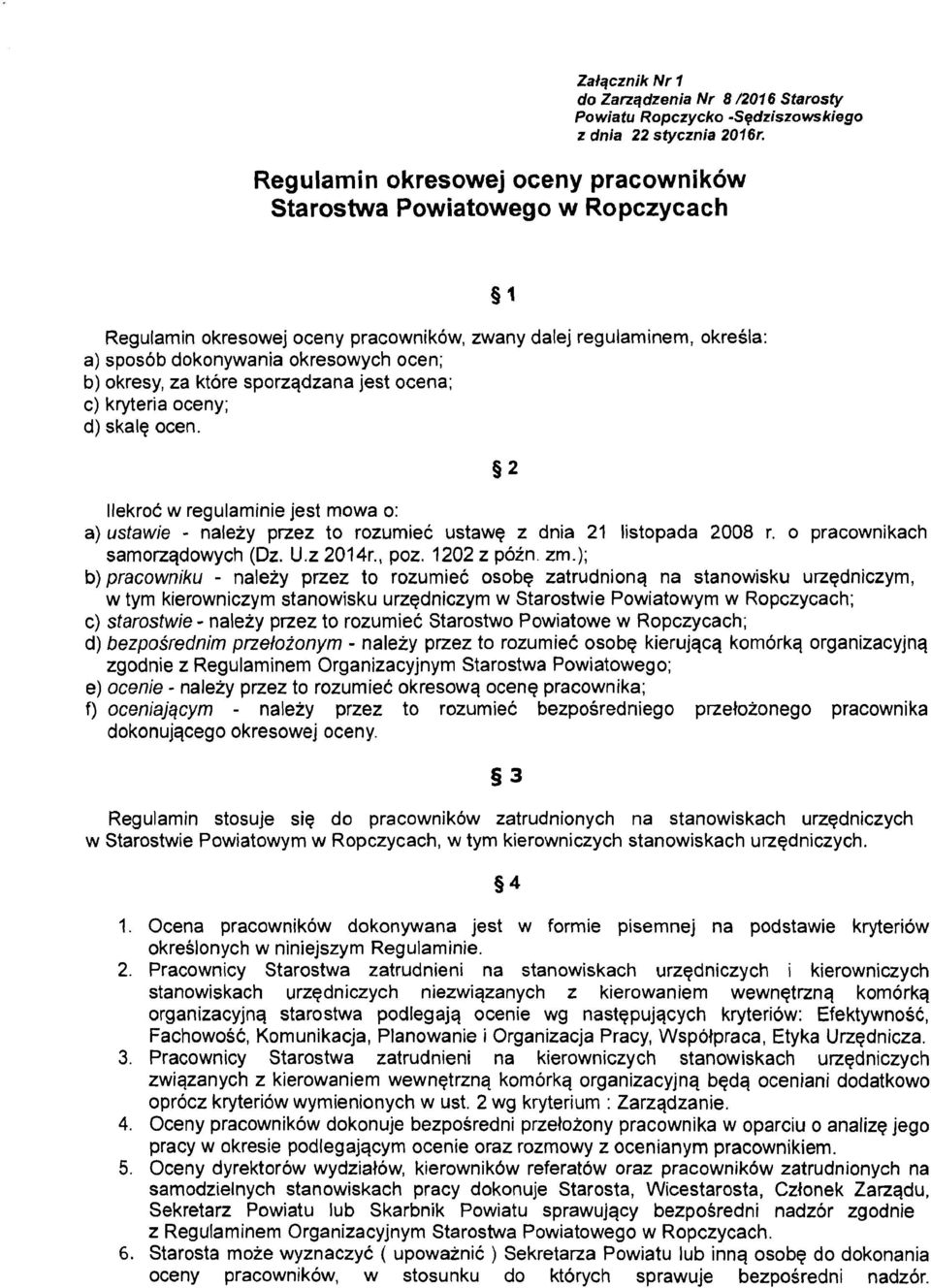 llekroc w regulaminie jest mowa o: a) ustawie - naleiy przez to rozumiec ustawq z dnia 21 listopada 2008 r. o pracownikach samorzqdowych (Dz. U.z 2014r., poz. 1202 z pozn. zm.