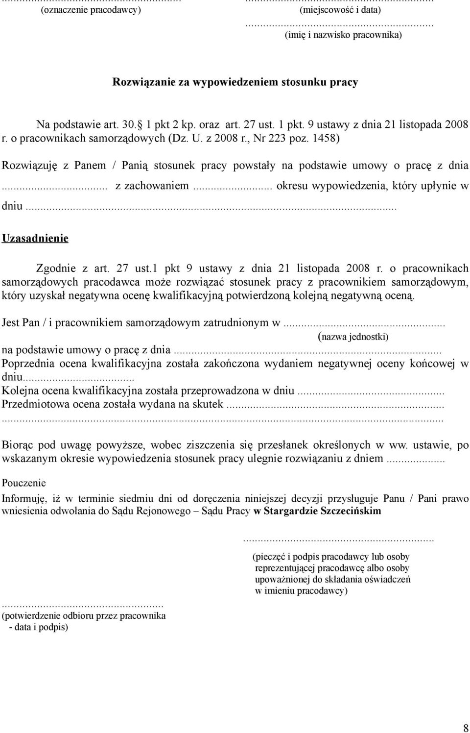 .. okresu wypowiedzenia, który upłynie w dniu... Uzasadnienie Zgodnie z art. 27 ust.1 pkt 9 ustawy z dnia 21 listopada 2008 r.