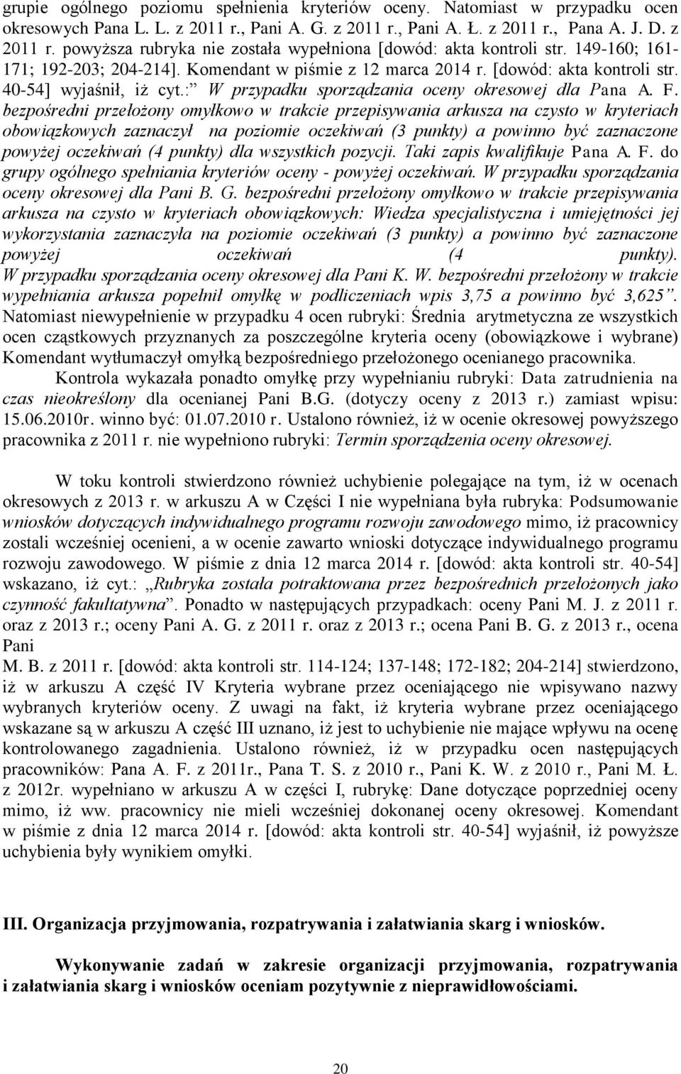 bezpośredni przełożony omyłkowo w trakcie przepisywania arkusza na czysto w kryteriach obowiązkowych zaznaczył na poziomie oczekiwań (3 punkty) a powinno być zaznaczone powyżej oczekiwań (4 punkty)