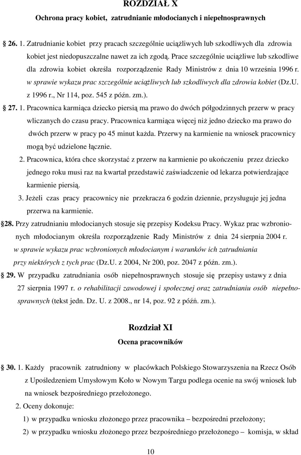 Prace szczególnie uciąŝliwe lub szkodliwe dla zdrowia kobiet określa rozporządzenie Rady Ministrów z dnia 10 września 1996 r.