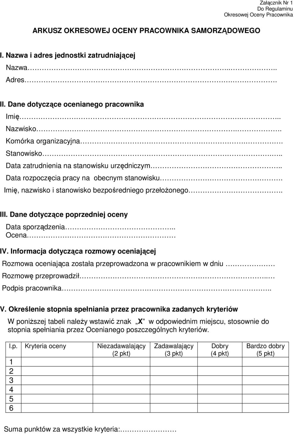 Imię, nazwisko i stanowisko bezpośredniego przełożonego. III. Dane dotyczące poprzedniej oceny Data sporządzenia.. Ocena IV.