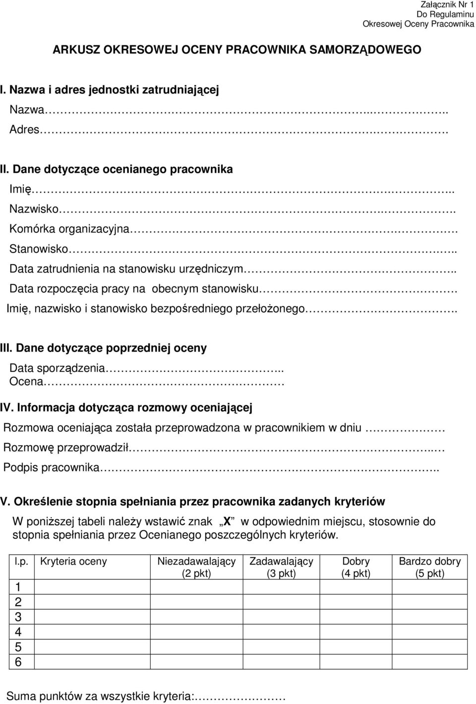 Imię, nazwisko i stanowisko bezpośredniego przełożonego. III. Dane dotyczące poprzedniej oceny Data sporządzenia.. Ocena IV.