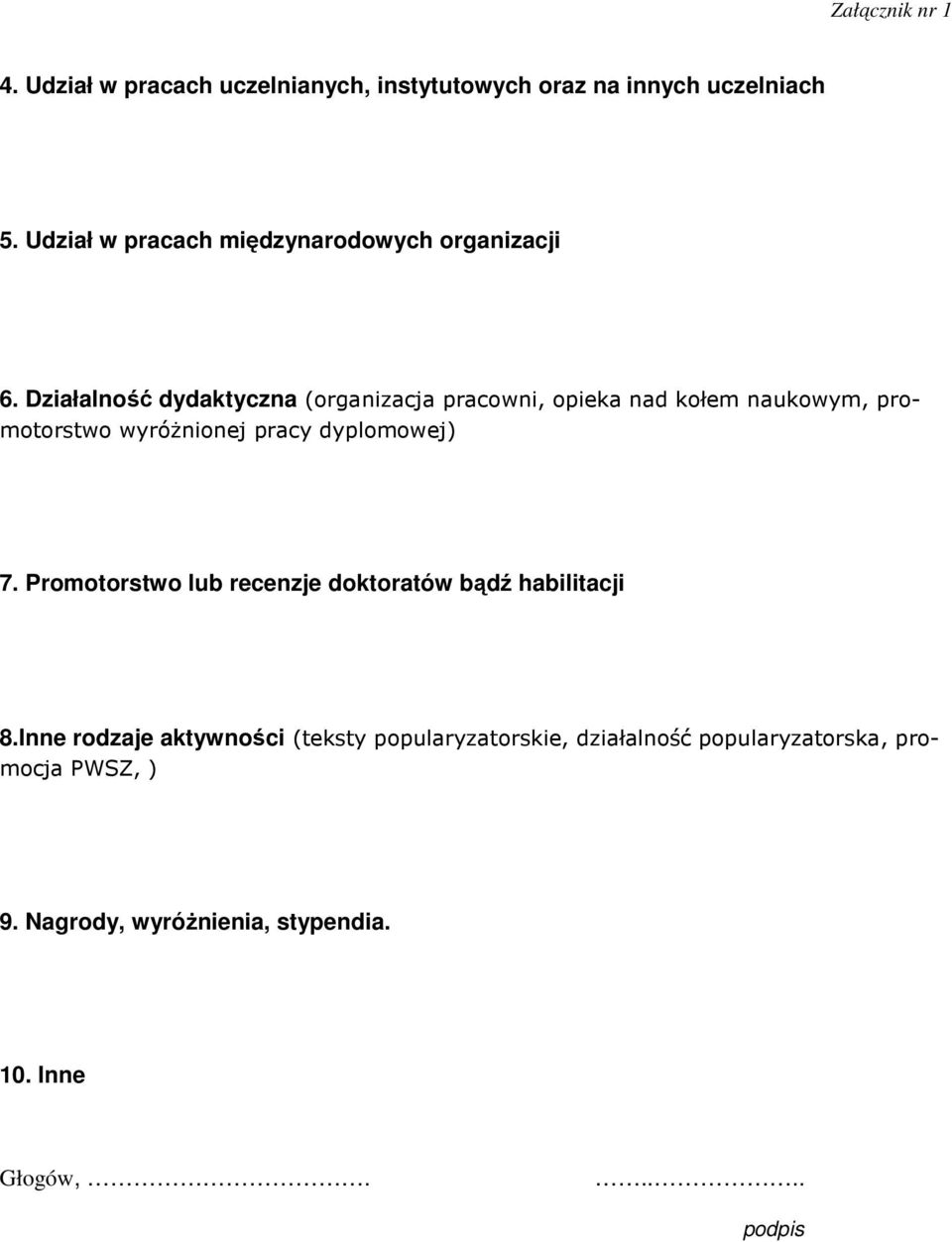 Działalność dydaktyczna (organizacja pracowni, opieka nad kołem naukowym, promotorstwo wyróżnionej pracy