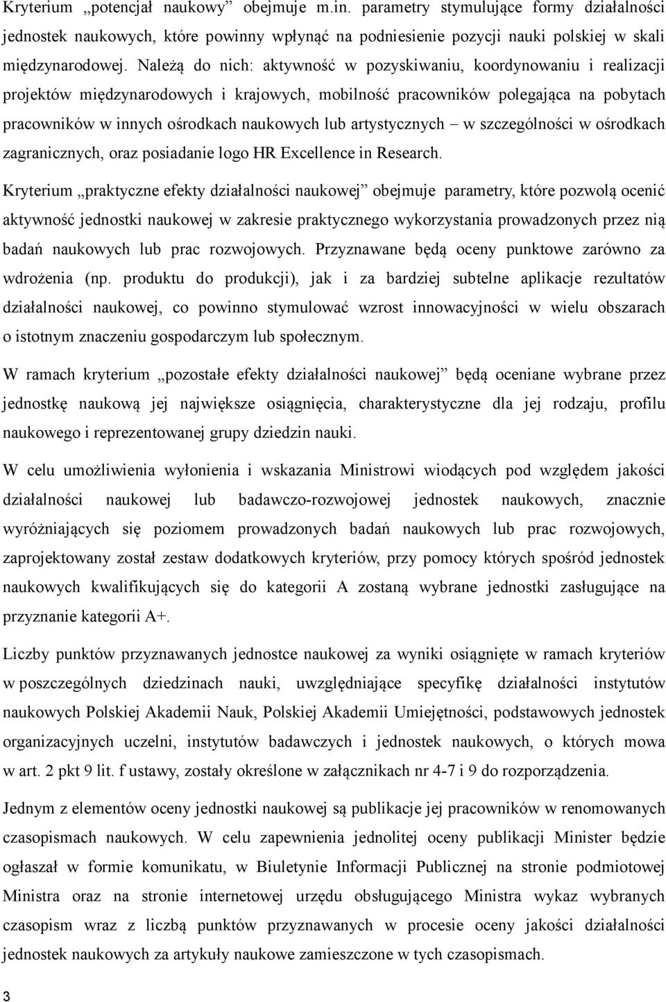 artystycznych w szczególności w ośrodkach zagranicznych, oraz posiadanie logo HR Excellence in Research.