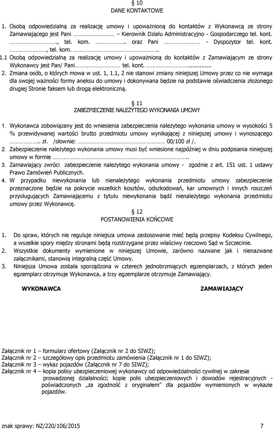 Zmiana osób, o których mowa w ust. 1, 1.