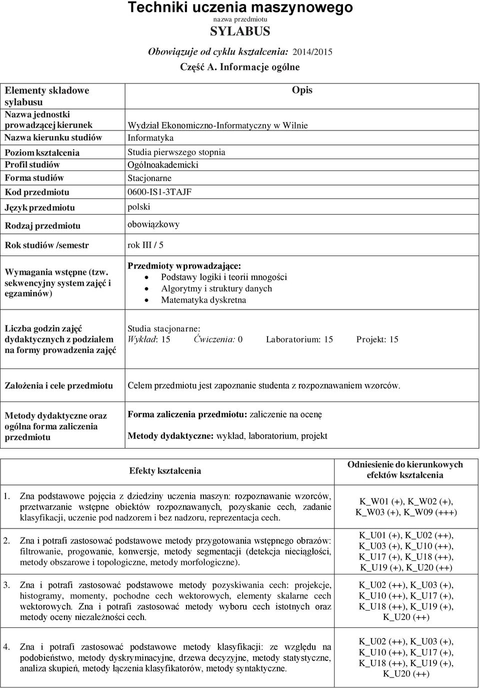 0600-IS1-3TAJF polski obowiązkowy Rok studiów /semestr rok III / 5 Wymagania wstępne (tzw.