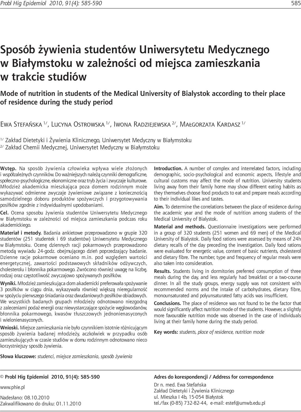 according to their place of residence during the study period Ewa Stefańska 1/, Lucyna Ostrowska 1/, Iwona Radziejewska 2/, Małgorzata Kardasz 1/ 1/ Zakład Dietetyki i Żywienia Klinicznego,