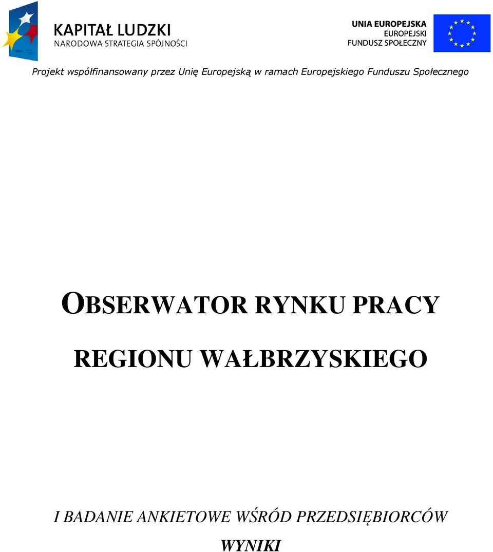 Społecznego OBSERWATOR RYNKU PRACY REGIONU