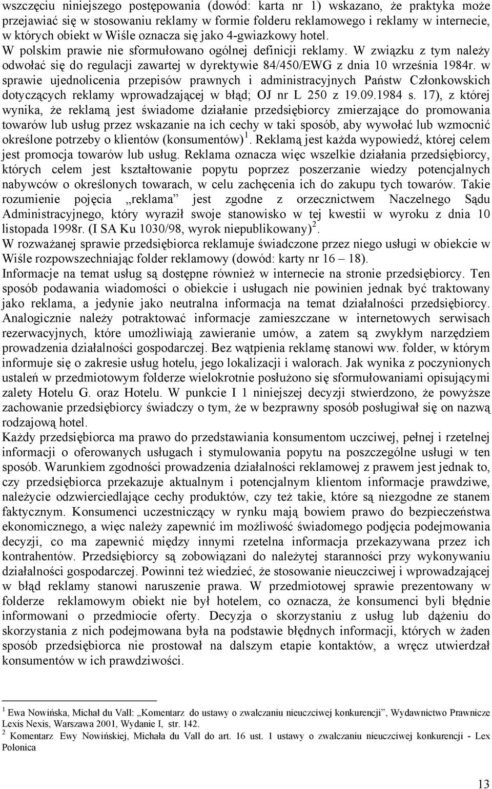 W związku z tym należy odwołać się do regulacji zawartej w dyrektywie 84/450/EWG z dnia 10 września 1984r.