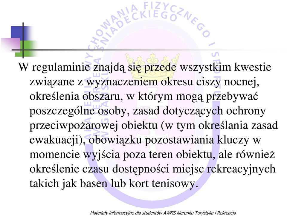 przeciwpoŝarowej obiektu (w tym określania zasad ewakuacji), obowiązku pozostawiania kluczy w momencie
