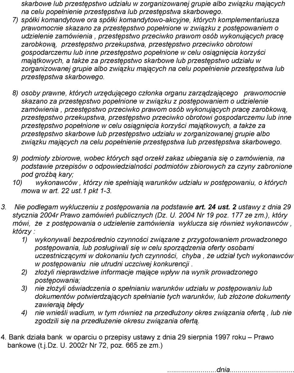 przeciwko prawom osób wykonujących pracę zarobkową, przestępstwo przekupstwa, przestępstwo przeciwko obrotowi gospodarczemu lub inne przestępstwo popełnione w celu osiągnięcia korzyści majątkowych, a