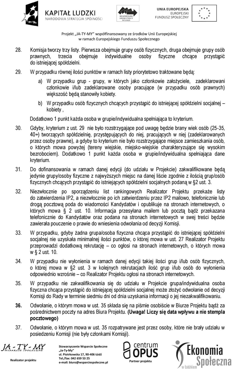 osoby pracujące (w przypadku osób prawnych) większość będą stanowiły kobiety.