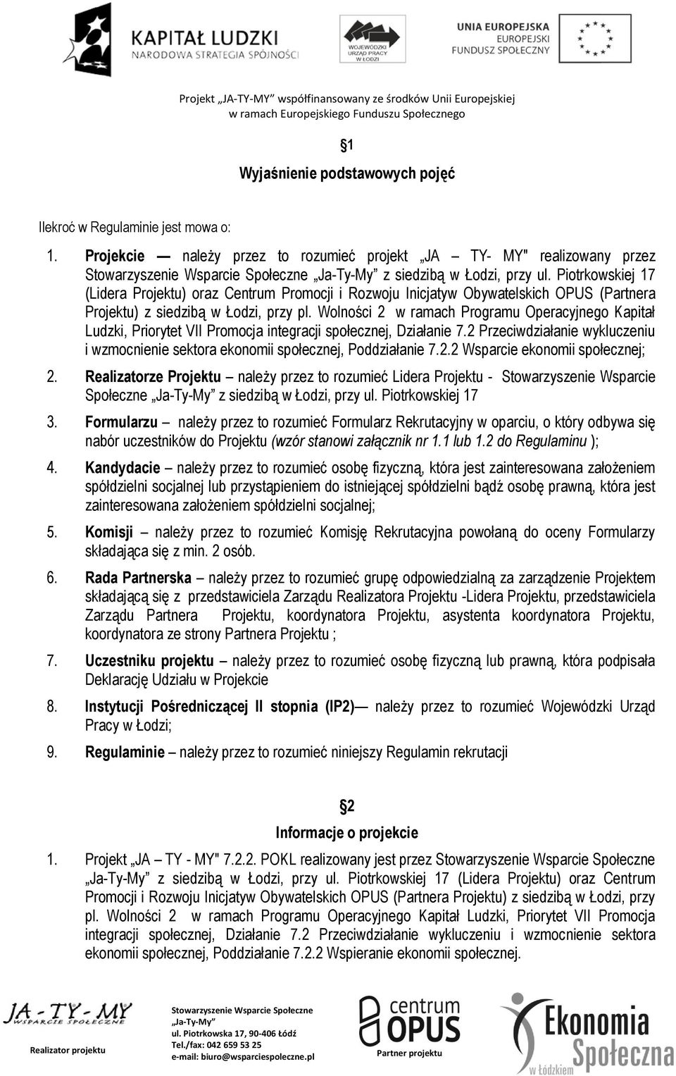 Wolności 2 w ramach Programu Operacyjnego Kapitał Ludzki, Priorytet VII Promocja integracji społecznej, Działanie 7.