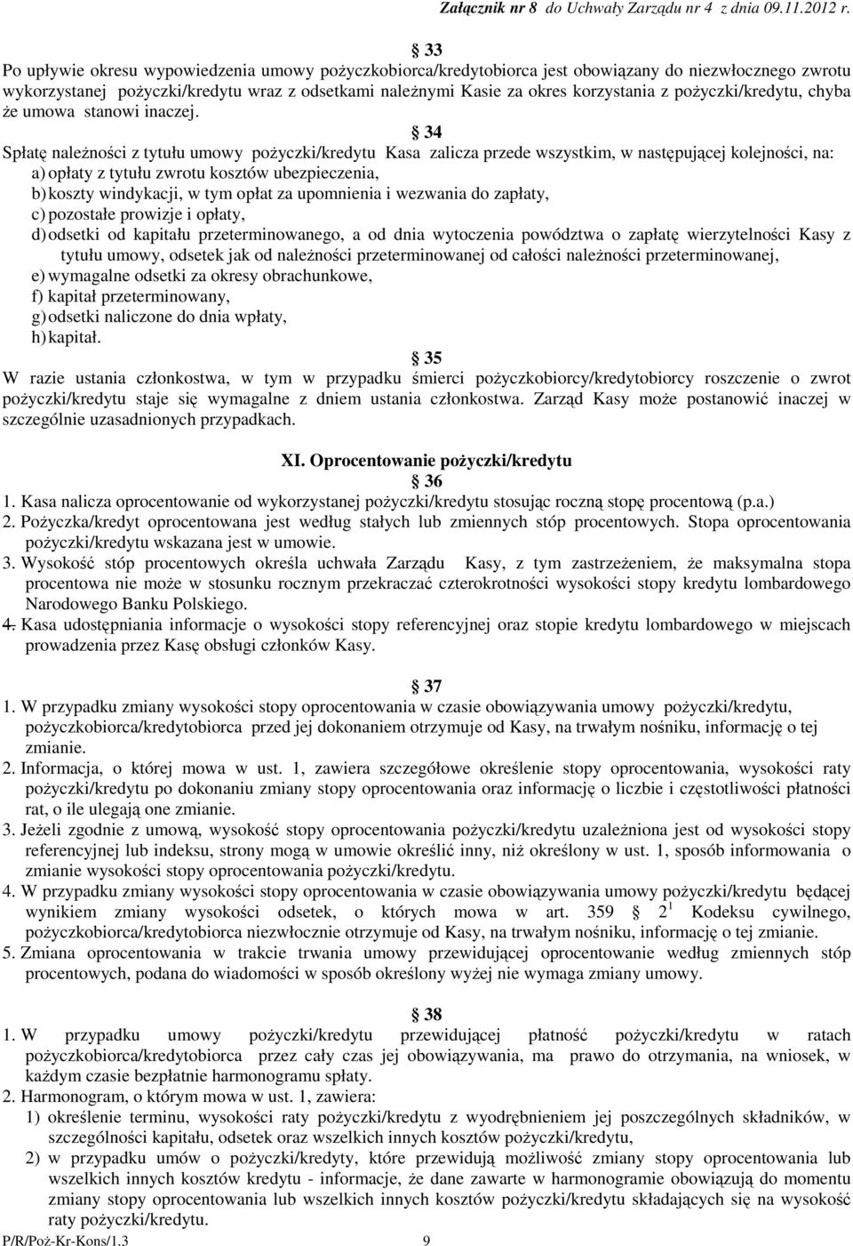 poyczki/kredytu, chyba e umowa stanowi inaczej.
