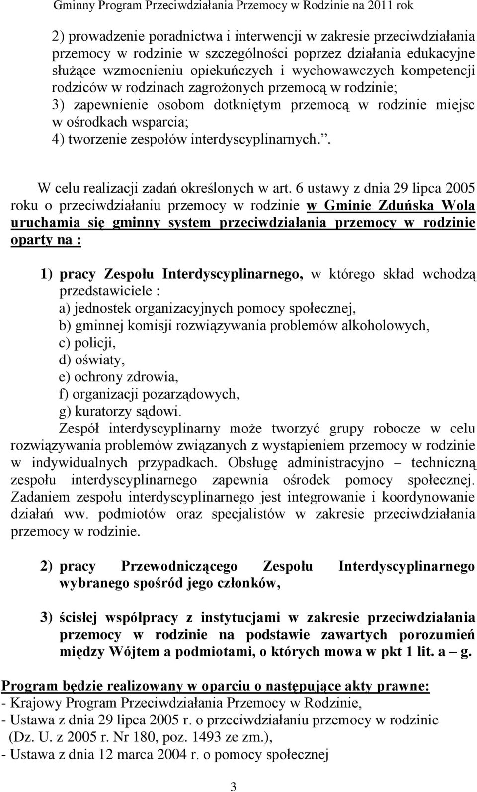 . W celu realizacji zadań określonych w art.