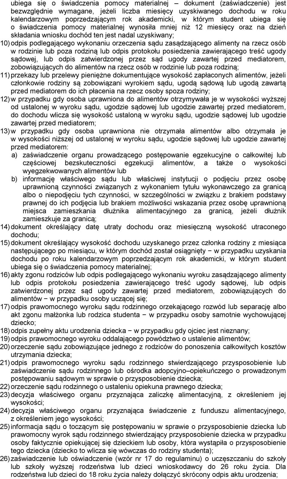 orzeczenia sądu zasądzającego alimenty na rzecz osób w rodzinie lub poza rodziną lub odpis protokołu posiedzenia zawierającego treść ugody sądowej, lub odpis zatwierdzonej przez sąd ugody zawartej