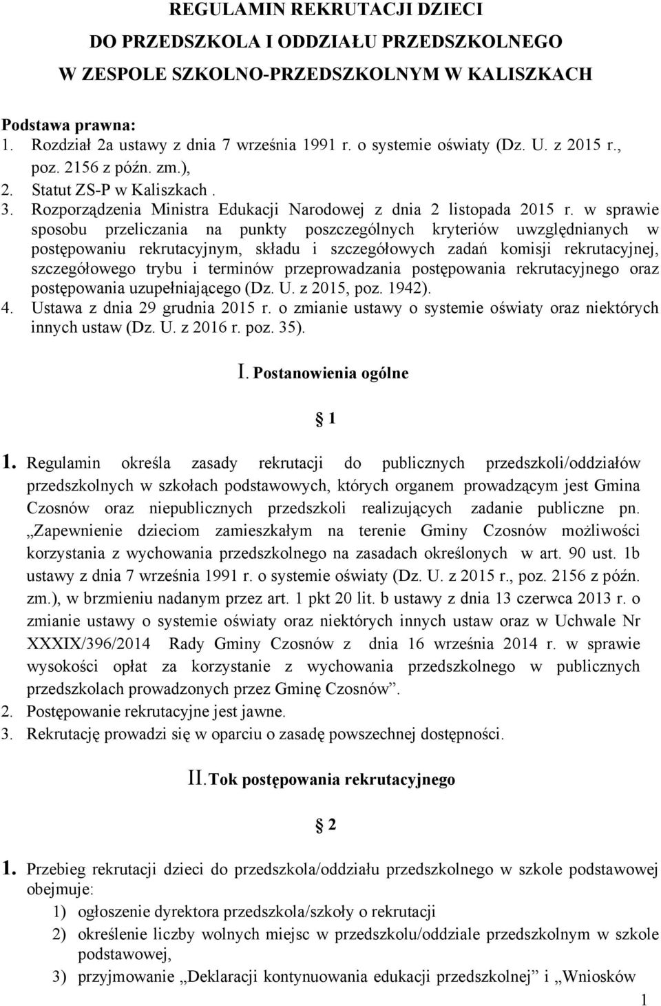 w sprawie sposobu przeliczania na punkty poszczególnych kryteriów uwzględnianych w postępowaniu rekrutacyjnym, składu i szczegółowych zadań komisji rekrutacyjnej, szczegółowego trybu i terminów