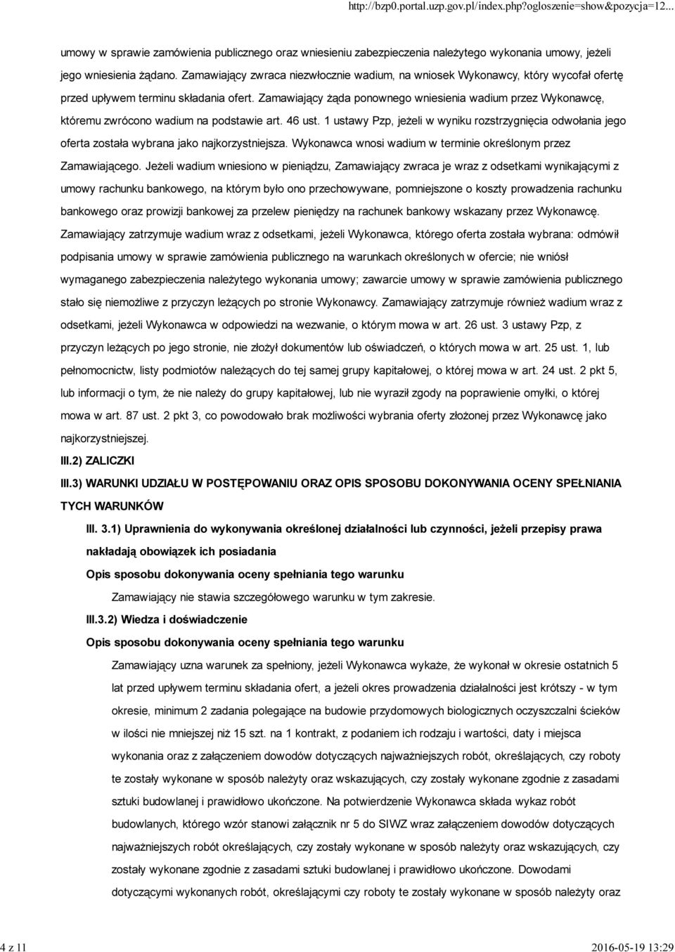 Zamawiający żąda ponownego wniesienia wadium przez Wykonawcę, któremu zwrócono wadium na podstawie art. 46 ust.