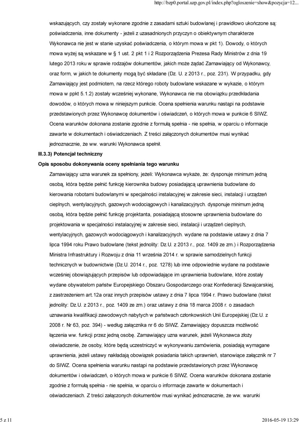 2 pkt 1 i 2 Rozporządzenia Prezesa Rady Ministrów z dnia 19 lutego 2013 roku w sprawie rodzajów dokumentów, jakich może żądać Zamawiający od Wykonawcy, oraz form, w jakich te dokumenty mogą być