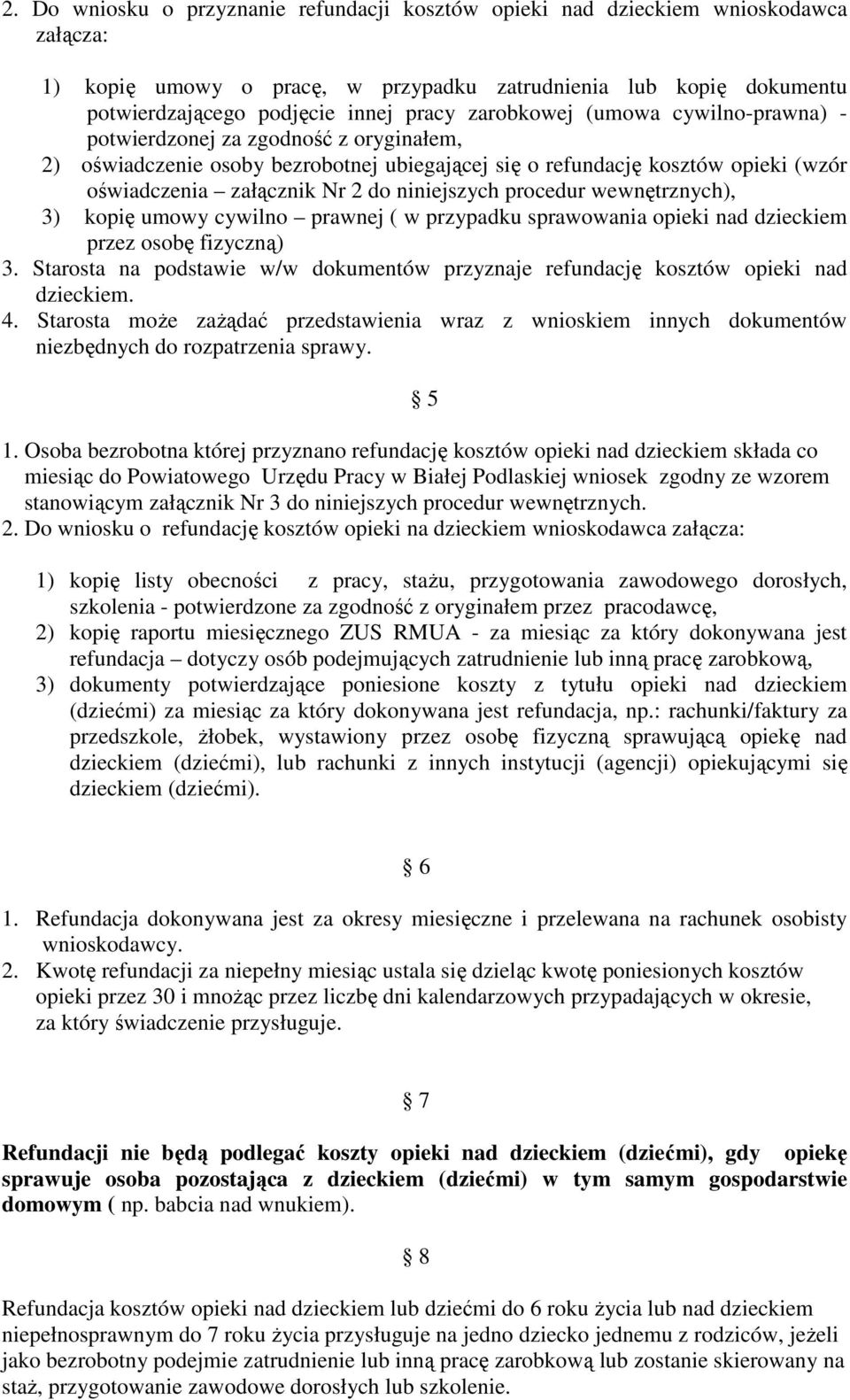 niniejszych procedur wewnętrznych), 3) kopię umowy cywilno prawnej ( w przypadku sprawowania opieki nad dzieckiem przez osobę fizyczną) 3.