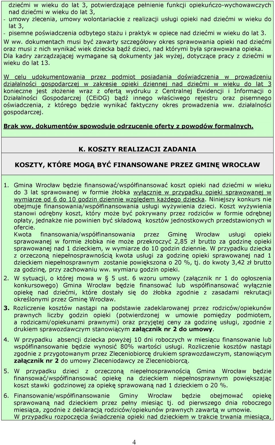 dokumentach musi być zawarty szczegółowy okres sprawowania opieki nad dziećmi oraz musi z nich wynikać wiek dziecka bądź dzieci, nad którymi była sprawowana opieka.