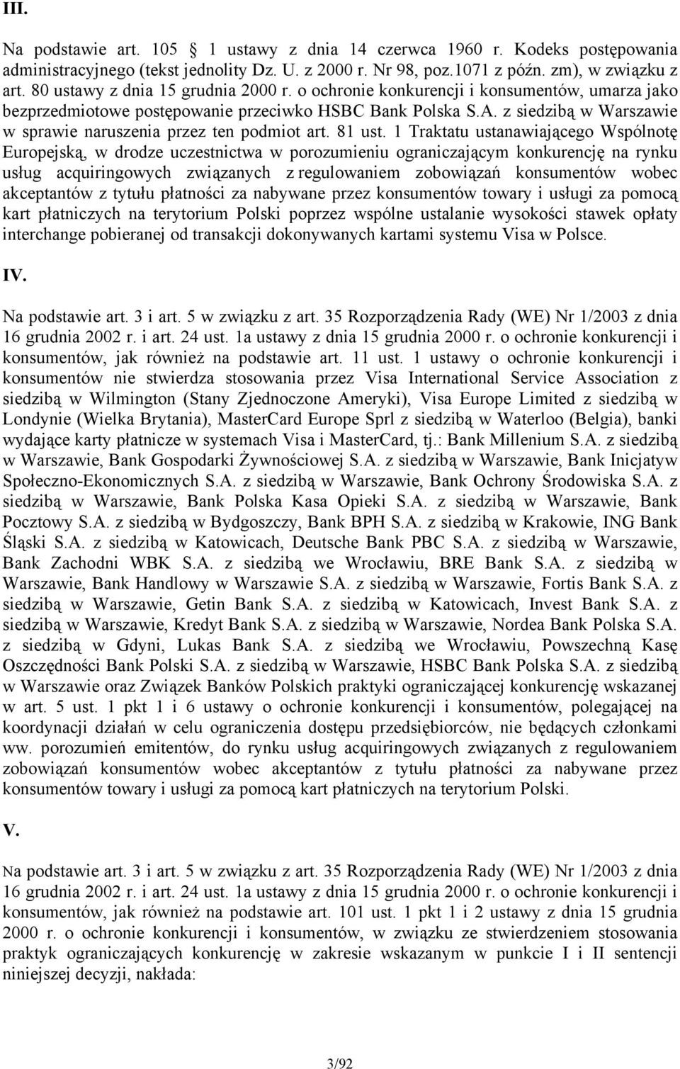 z siedzibą w Warszawie w sprawie naruszenia przez ten podmiot art. 81 ust.