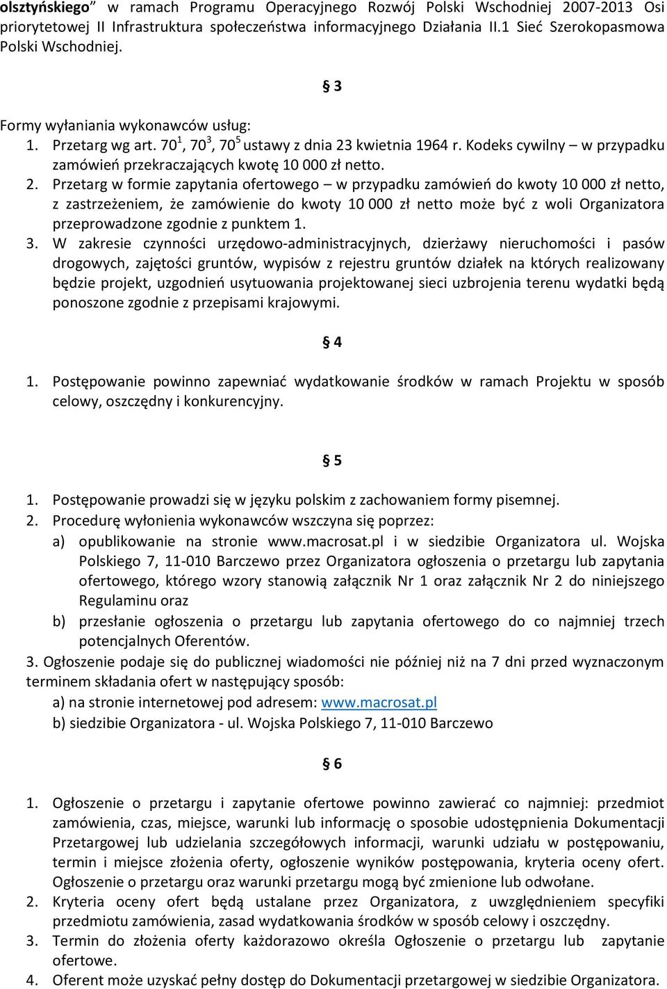 kwietnia 1964 r. Kodeks cywilny w przypadku zamówień przekraczających kwotę 10 000 zł netto. 2.