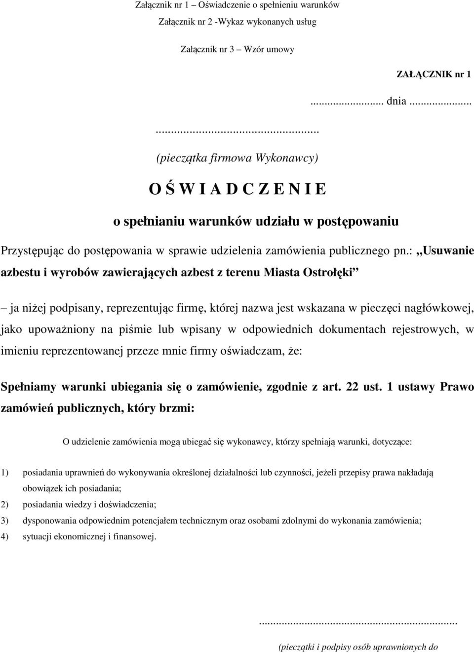 : Usuwanie azbestu i wyrobów zawierających azbest z terenu Miasta Ostrołęki ja niżej podpisany, reprezentując firmę, której nazwa jest wskazana w pieczęci nagłówkowej, jako upoważniony na piśmie lub