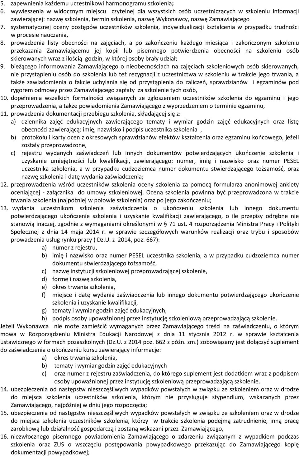 systematycznej oceny postępów uczestników szkolenia, indywidualizacji kształcenia w przypadku trudności w procesie nauczania, 8.