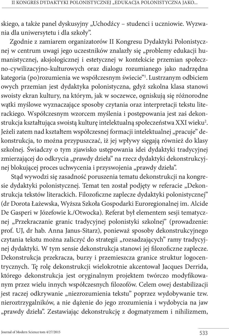 przemian społeczno-cywilizacyjno-kulturowych oraz dialogu rozumianego jako nadrzędna kategoria (po)rozumienia we współczesnym świecie 1.